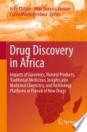 Drug discovery in Africa impacts of genomics, natural products, traditional medicines, insights into medicinal chemistry, and technology platforms in pursuit of new drugs.
