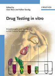 Drug testing in vitro : breakthroughs and trends in cell culture technology /