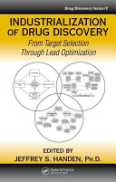 Industrialization of drug discovery : from target selection through lead optimization /