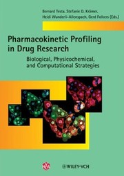 Pharmacokinetic profiling in drug research : biological, physicochemical, and computational strategies /