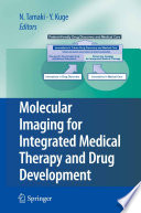 Molecular imaging for integrated medical therapy and drug development /