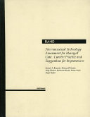 Pharmaceutical technology assessment for managed care : current practice and suggestions for improvement /