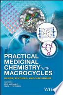 Practical medicinal chemistry with macrocycles : design, synthesis, and case studies /