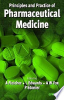 Principles and practice of pharmaceutical medicine /