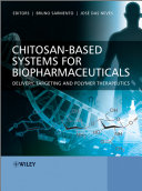 Chitosan-based systems for biopharmaceuticals : delivery, targeting, and polymer therapeutics /