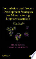 Formulation and process development strategies for manufacturing biopharmaceutical /