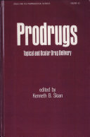 Prodrugs, topical and ocular drug delivery /