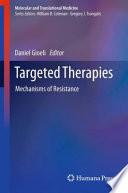 Targeted therapies : mechanisms of resistance /