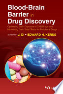 Blood-brain barrier in drug discovery : optimizing brain exposure of CNS drugs and minimizing brain side effects for peripheral drugs /