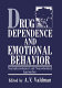 Drug dependence and emotional behavior : neurophysiological and neurochemical approaches /