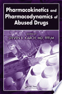 Pharmacokinetics and pharmacodynamics of abused drugs /