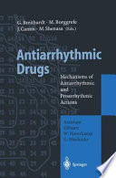 Antiarrhythmic drugs : mechanisms of antiarrhythmic and proarrhythmic actions /