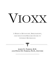 Vioxx : a medical dictionary, bibliography, and annotated research guide to internet references /