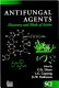 Antifungal agents : discovery and mode of action /