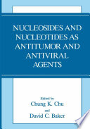 Nucleosides and nucleotides as antitumor and antiviral agents /