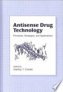 Antisense drug technology : principles, strategies, and applications /