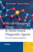 Metallotherapeutic drugs and metal-based diagnostic agents : the use of metals in medicine /