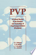 PVP : a critical review of the kinetics and toxicology of polyvinylpyrrolidone (povidone) /