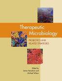Therapeutic microbiology : probiotics and related strategies /