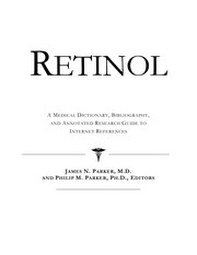 Retinol : a medical dictionary, bibliography, and annotated research guide to Internet references /