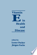 Vitamin E in health and disease /