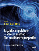 Fascial manipulation--stecco method : the pratictioner's perspective /