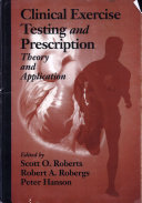 Clinical exercise testing and prescription : theory and application /