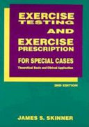 Exercise testing and exercise prescription for special cases : theoretical basis and clinical application /