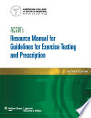 ACSM's resource manual for guidelines for exercise testing and prescription /