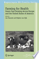Farming for health : green-care farming across Europe and the United States of America /