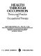 Health through occupation : theory and practice in occupational therapy /