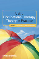 Using occupational therapy theory in practice /