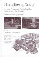 Interaction by design : bringing people and plants together for health and well-being : an international symposium /
