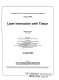 Laser interaction with tissue : 11-13 January 1988, Los Angeles, California /