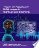 Principles and Applications of RF/Microwave in Healthcare and Biosensing /