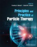 Principles and practice of particle therapy /
