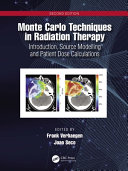 Monte Carlo techniques in radiation therapy : introduction, source modelling and patient dose calculations /
