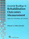 Essential readings in rehabilitation outcomes measurement : application, methodology, and technology /