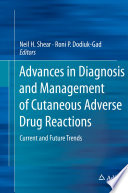Advances in Diagnosis and Management of Cutaneous Adverse Drug Reactions : Current and Future Trends /