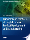 Principles and Practices of Lyophilization in Product Development and Manufacturing /