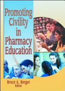 Promoting civility in pharmacy education /