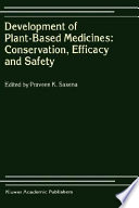 Development of plant-based medicines : conservation, efficacy, and safety /