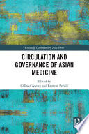 Circulation and governance of Asian medicine /