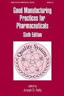 Good manufacturing practices for pharmaceuticals : edited by Joseph D. Nally.