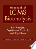 Handbook of LC-MS bioanalysis : best practices, experimental protocols, and regulations /