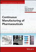 Continuous manufacturing of pharmaceuticals /