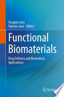 Functional Biomaterials : Drug Delivery and Biomedical Applications /