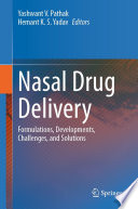 Nasal Drug Delivery : Formulations, Developments, Challenges, and Solutions /