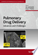Pulmonary drug delivery : advances and challenges /