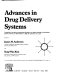 Advances in drug delivery systems : proceedings of the second International Symposium on Recent Advances in Drug Delivery Systems, February 27, 28, and March 1, 1985, Salt Lake City, UT, U.S.A. /